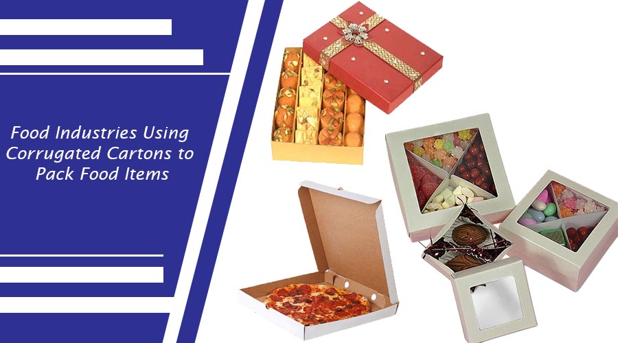 Food Industries Using Corrugated Cartons to Pack Food Items